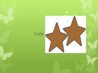 Café
 
