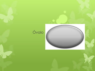 Óvalo
 