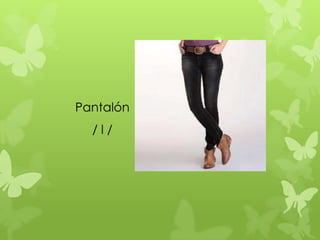 Pantalón
  /l/
 
