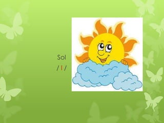 Sol
/l/
 