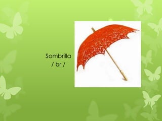 Sombrilla
  / br /
 