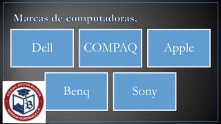 Dell      COMPAQ      Apple


       Benq    Sony
 