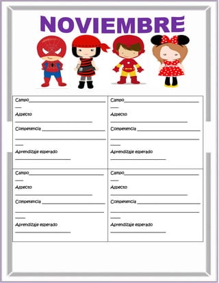 Campo_______________________________________
___
Aspecto
_______________________________________
Competencia ________________________________
______________________________________________
____
Aprendizaje esperado
____________________________
______________________________________________
____
______________________________________________
____
Campo______________________________________
____
Aspecto
_______________________________________
Competencia ________________________________
_____________________________________________
_____
Aprendizaje esperado
____________________________
_____________________________________________
_____
_____________________________________________
_____
Campo______________________________________
____
Aspecto
_______________________________________
Competencia ________________________________
_____________________________________________
_____
Aprendizaje esperado
____________________________
_____________________________________________
_____
_____________________________________________
_____
Campo______________________________________
____
Aspecto
_______________________________________
Competencia ________________________________
_____________________________________________
_____
Aprendizaje esperado
____________________________
_____________________________________________
_____
_____________________________________________
_____
 