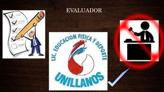 EVALUADOREVALUADOR
 