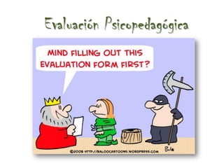 Evaluación Psicopedagógica
 