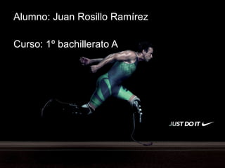 Alumno: Juan Rosillo Ramírez Curso: 1º bachillerato A 