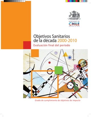 Objetivos Sanitarios
de la década 2000-2010
Evaluación final del período
Grado de cumplimiento de objetivos de impacto
 