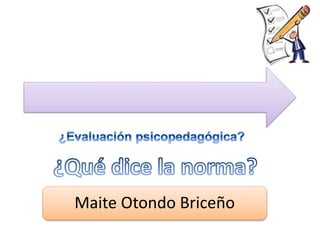 Maite Otondo Briceño
 