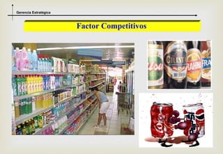Gerencia Estratégica



                       Factor Competitivos




                                             19
 