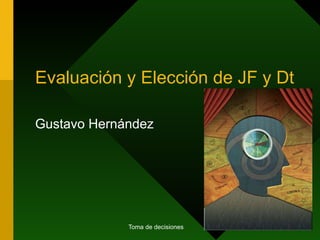Evaluación y Elección de JF y Dt Gustavo Hernández 