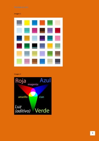 Psicología de color


Imagen 1




Imagen 2




                      4
 