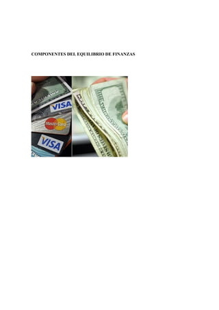COMPONENTES DEL EQUILIBRIO DE FINANZAS
 
