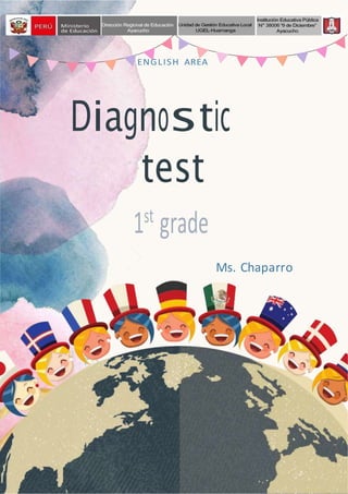 ENGLISH AREA
Diagnostic
test
1st
grade
Ms. Chaparro
 