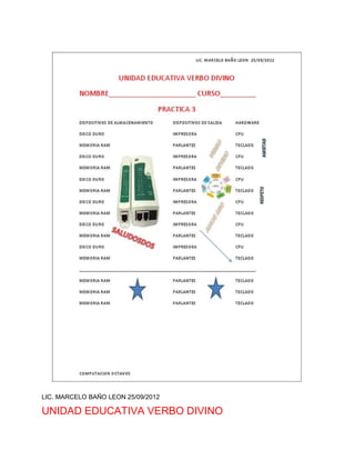 LIC. MARCELO BAÑO LEON 25/09/2012

UNIDAD EDUCATIVA VERBO DIVINO
 
