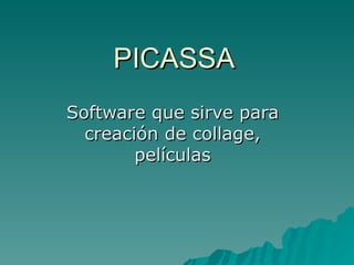 PICASSA Software que sirve para creación de collage, películas 