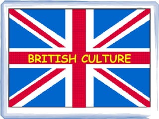 BRITISH CULTURE 
