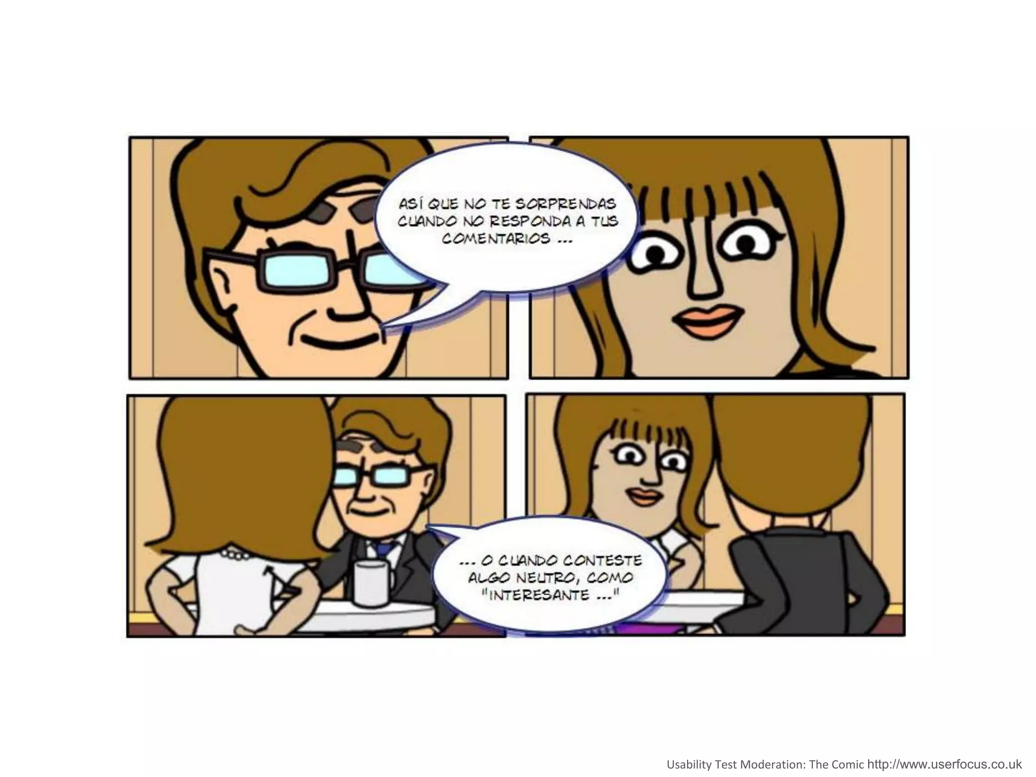 Usability Test Moderation: The Comic http://www.userfocus.co.uk
 