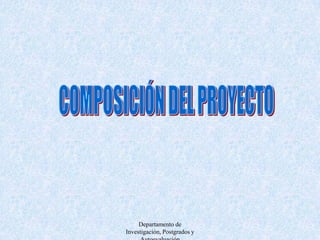 Departamento de Investigación, Postgrados y AutoevaluaciónCOMPOSICIÓN DEL PROYECTOSe consideran los siguientes  criterios:A. Objetivos educacionalesB. CurrículoC. InfraestructuraD. Cuerpo DocenteE. Estudiantes F. Resultados del Aprendizaje G. Entorno Institucional H. Investigación formativa I. Vinculación con la colectividad. 