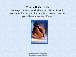 B.1 Plan Curricular B.2  SílabosB.3 Currículo EquilibradoDepartamento de Investigación, Postgrados y Autoevaluación