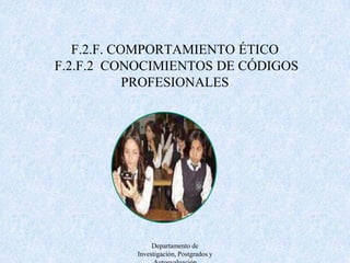 F.2.G. COMUNICACIÓN EFECTIVA F.2.G.1 COMUNICACIÓN ESCRITAF.2.G.2 COMUNICACIÓN ORALF.2.G.3  COMUNICACIÓN DIGITALDepartamento de Investigación, Postgrados y Autoevaluación