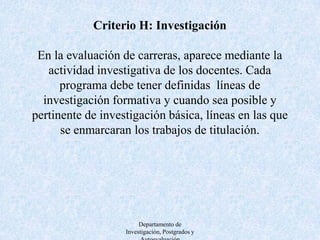  Esta investigación deberá estar sostenida por docentes conformados en grupos de investigación, que pueden ser multidisciplinaria, debiendo existir los elementos de infraestructura y financiamiento que permitan su sostenibilidad, así como la difusión de los resultados de las mismas.Departamento de Investigación, Postgrados y Autoevaluación