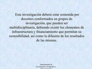 H.1.  LÍNEAS DE INVESTIGACIÓN Departamento de Investigación, Postgrados y Autoevaluación