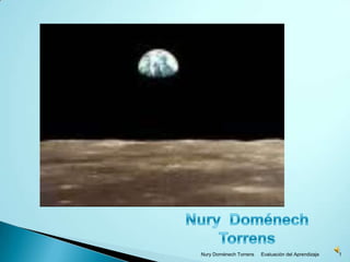 Nury Doménech Torrens   Evaluación del Aprendizaje   1
 