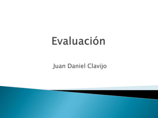 Juan Daniel Clavijo
 