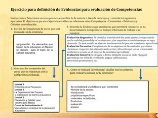 Ejercicio para definición de Evidencias para evaluación de Competencias
1. Escribe la Competencia de curso que será
evalua...