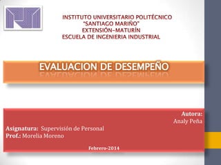 Autora:
Analy Peña
Asignatura: Supervisión de Personal
Prof.: Morelia Moreno
Febrero-2014

 