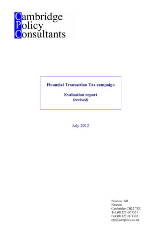 Financial Transaction Tax campaign

        Evaluation report
            (revised)




            July 2012




        ...