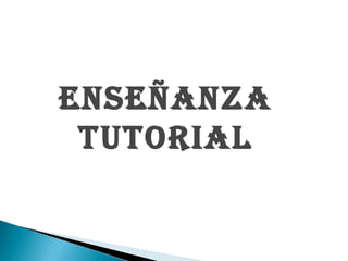 ENSEÑANZA tutorial 