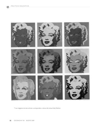 DOCENCIA Nº 38	 AGOSTO 200918
* Las imágenes de este artículo corresponden a obras del artista Andy Warhol.
 
