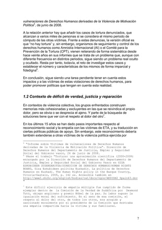 7
vulneraciones de Derechos Humanos derivadas de la Violencia de Motivación
Política5
, de junio de 2008.
A la relación an...