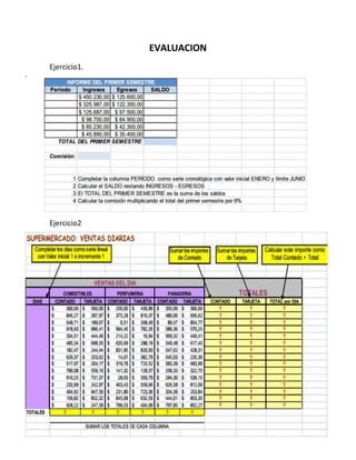 EVALUACION
Ejercicio1.




Ejercicio2
 