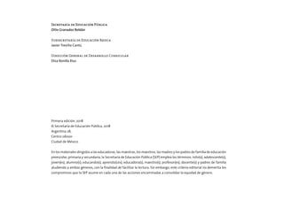 Secretaría de Educación Pública
Otto Granados Roldán
Subsecretaría de Educación Básica
Javier Treviño Cantú
Dirección Gene...