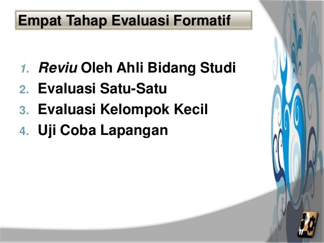 Evaluasi formatif. pengembangan sistim pembelajaranl.chaya 