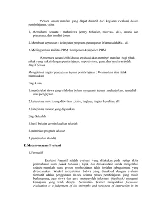 Secara umum manfaat yang dapat diambil dari kegiatan evaluasi dalam
  pembelajaran, yaitu :

  1. Memahami sesuatu : mahas...