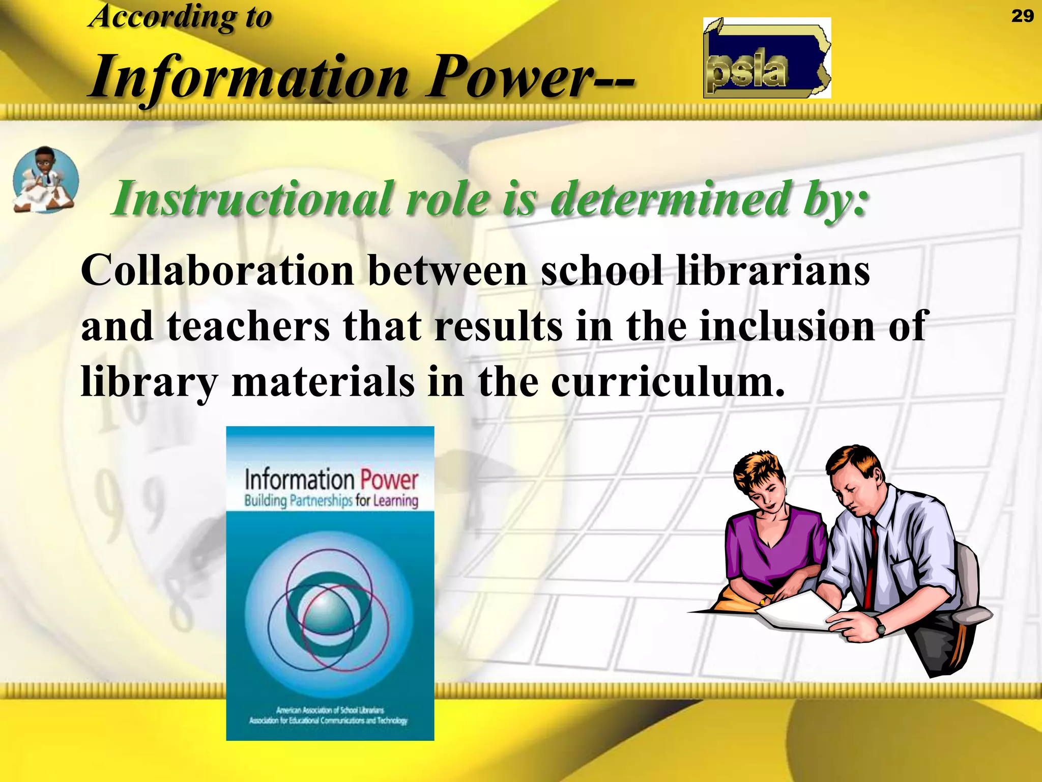 For example. . .Research finding:   Students whose school librarian plays an instructional role tend to achieve higher than average test scores.  This is also dependent on collaboration between school librarians and teachers and the inclusion of the library materials in the curriculum.