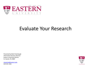 Evaluate Your Research
 