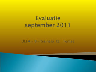 UEFA – B – trainers  te  Temse 