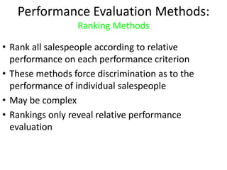 Performance Evaluation Methods:
                  Ranking Methods

• Rank all salespeople according to relative
  performa...