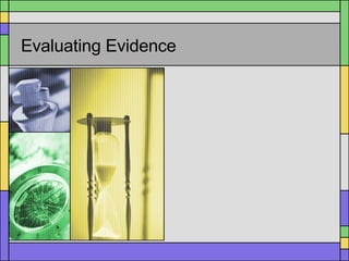 Evaluating Evidence 
