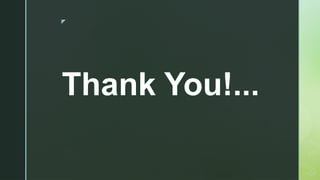 z
Thank You!...
 