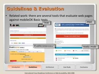 Guidelines & Evaluation International Cross-Disciplinary Conference on Web Accessibility, W4A 2008 <ul><li>Related work: t...