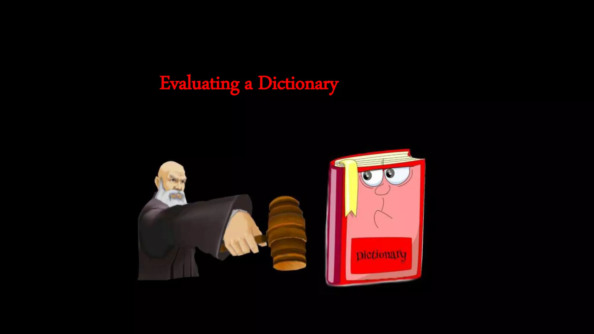 Evaluating a Dictionary