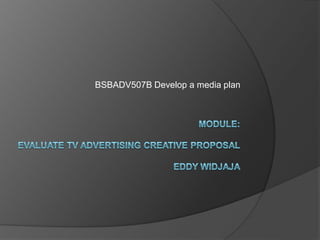 BSBADV507B Develop a media plan
 