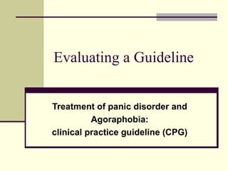 Evaluating a Guideline Treatment of panic disorder and Agoraphobia: clinical practice guideline (CPG) 