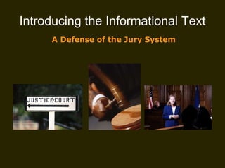 Introducing the Informational Text A Defense of the Jury System 
