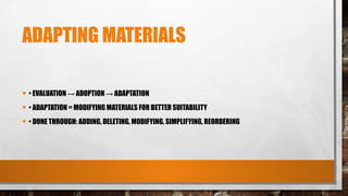 Modifying Materials Evaluating_and_Adapting_Materials in elt.pptx